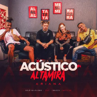 Acústico Altamira #4 - Ariana by Drizzy