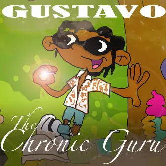 Gustavo : The Chronic Guru by Prynce Asan