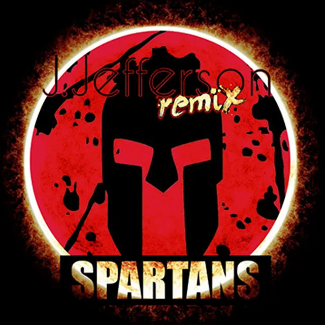 Spartans (J.Jefferson Remix)