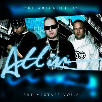 BBT Mixtape, Vol. 6 (All In) by BBT