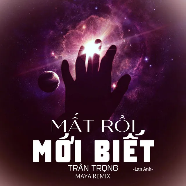 Mất Rồi Mới Biết Trân Trọng (MAYA Remix)