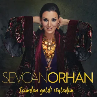 İçimden Geldi Söyledim by Sevcan Orhan