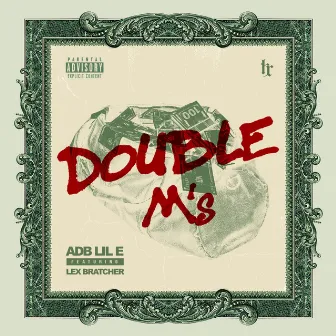 Double M's by ADB Lil E