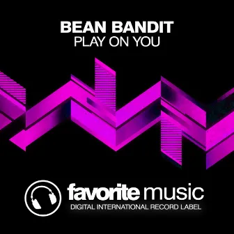 Play On You by Bean Bandit