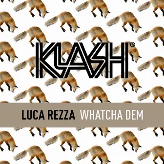 Watcha Dem by Luca Rezza