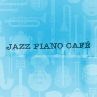 Jazz Piano Cafe by Unknown Artist