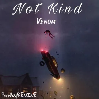 Not Kind by VeNOM