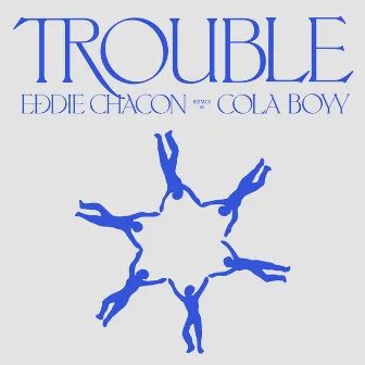 Trouble (Cola Boyy Remix) by Cola Boyy