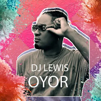 Oyor by Dj Lewis