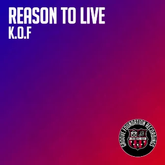 Reason To Live by K.O.F