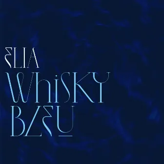 Whisky Bleu by Elia