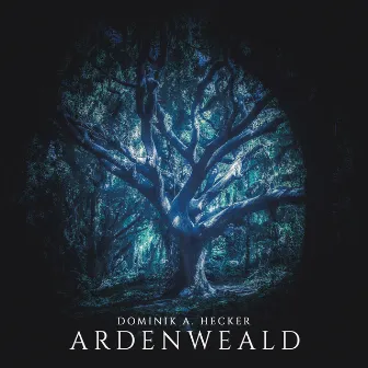 Ardenweald by Dominik A. Hecker