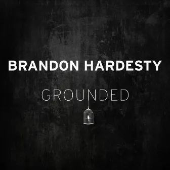 Grounded by Brandon Hardesty