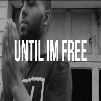 Until Im Free by Tay Rackz