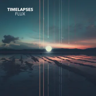 Flux by Timelapses