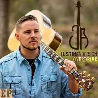 Overdrive - EP by Justin Anderson