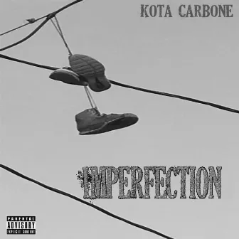 Imperfection by Kota Carbone