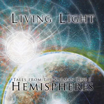 Tales From The Karman Line 1: Hemispheres by Living Light