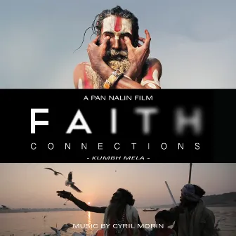 Faith Connections (Kumbh Mela) [Original Motion Picture Soundtrack] by Cyril Morin