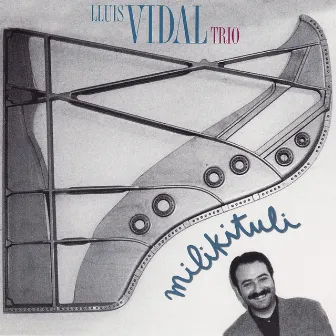 Milikituli by LLuis Vidal Trio