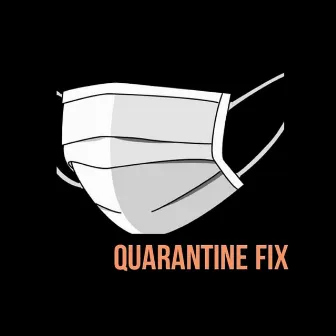 Quarantine Fix by Kid Kurtis