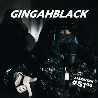 GINGAHBLACK S1.06 #ELEVATION by Elevation