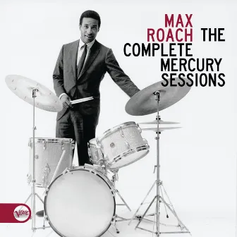 The Complete Mercury Sessions by Max Roach