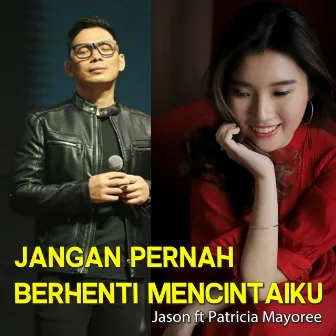 Jangan Pernah Berhenti Mencintaiku by Jason Irwan