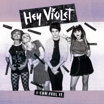 I Can Feel It by Hey Violet