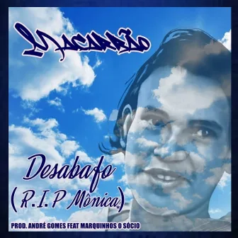 Desabafo (R.I.P Mônica) by Macarrão