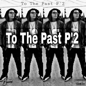 To The Past P'2 by Mc.Lovin