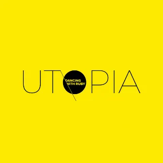 Utopia by Dancing With Ruby