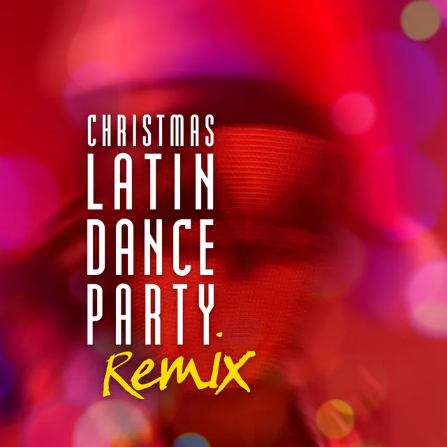 Christmas Latin Dance Party - Remix