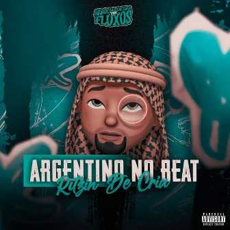 Ritzin de Cria by Argentino No Beat