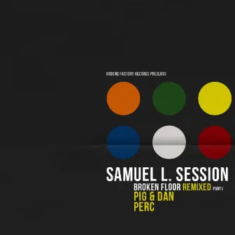 Broken Floor Remixed part 1 by Samuel L. Session