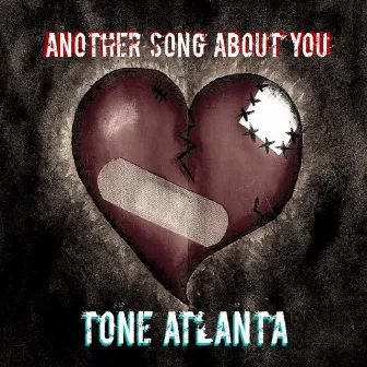 Another Song About You by ToNe Atlanta