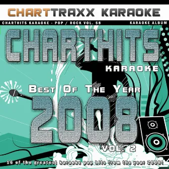 Charthits Karaoke : The Very Best of the Year 2008, Vol. 2 by Charttraxx Karaoke