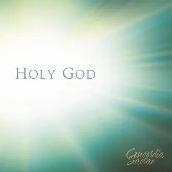 Holy God by Concordia Sacrae