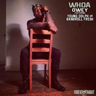 Whoa (Remix) [feat. Young Dolph & Bankroll Fresh] by Owey