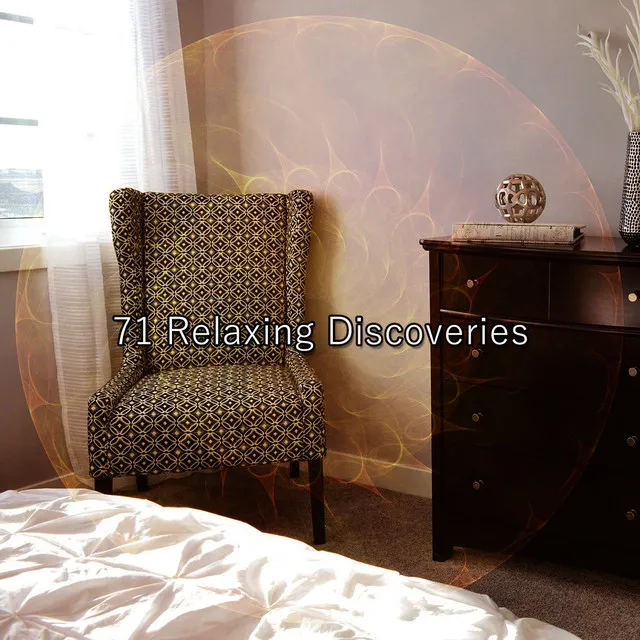 71 Relaxing Discoveries