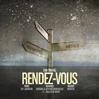 Rendez-vous (Paris - Benares - Mexico) by Erik Truffaz