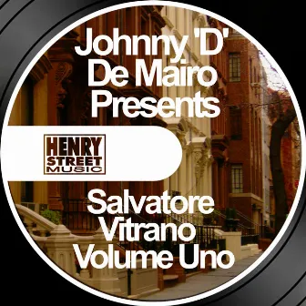 Johnny 'D' De Mairo Presents Salvatore Vitrano Volume 1 by Salvatore Vitrano