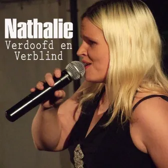 Verdoofd en Veblind by Nathalie