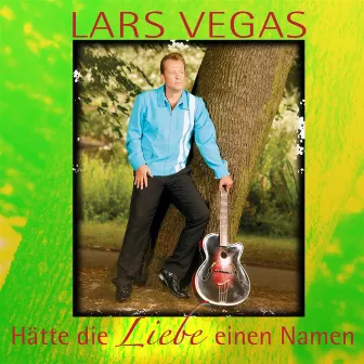 Hätte die Liebe einen Namen by Lars Vegas