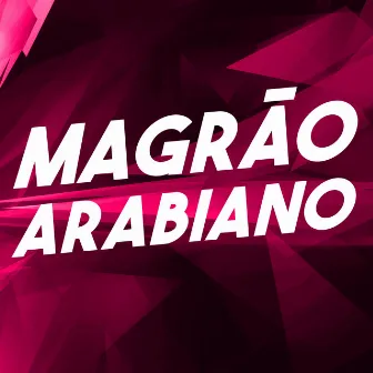 Magrão Arabiano by Mc lipynho Ds