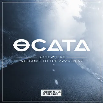 Somewhere / Welcome To The Awakening by Ocata