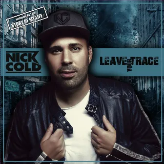 Leave Your Trace by Nick Cold