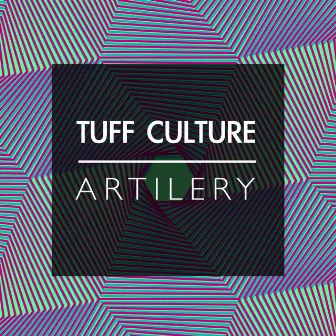 Artillery by Tuff Culture