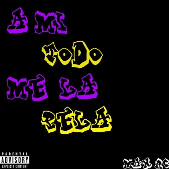 Todo Me la Pel4 by Max Rc