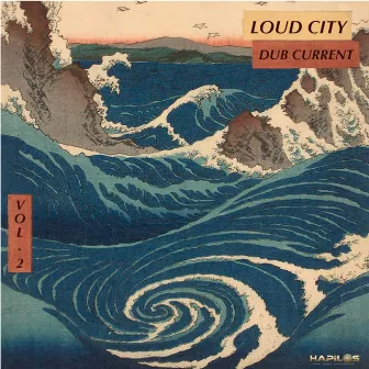 Dub Current, Vol. 2 by Loud City